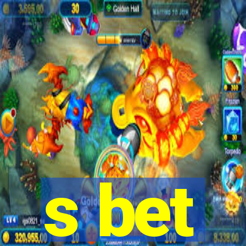 s bet